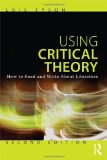 Using Critical Theory How to Read and Write about Literature cover art