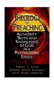 Theology for Preaching Authority, Truth, and Knowledge of God in a Postmodern Ethos  9780687017171 Front Cover