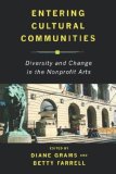 Entering Cultural Communities Diversity and Change in the Nonprofit Arts cover art