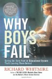 Why Boys Fail Saving Our Sons from an Educational System That's Leaving Them Behind  9780814420171 Front Cover
