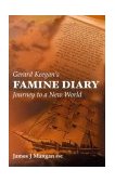 Gerard Keegan's Famine Diary: Journey to a New World 1st 9780863279171 Front Cover