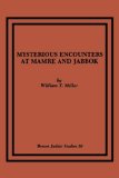 Mysterious Encounters at Mamre and Jabbok 1984 9780891308171 Front Cover