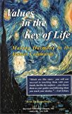 Values in the Key of Life Making Harmony in the Human Community  9780895032171 Front Cover