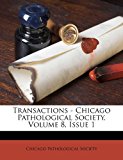 Transactions - Chicago Pathological Society 2012 9781286389171 Front Cover