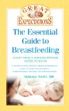 Great Expectations The Essential Guide to Breastfeeding 2009 9781402758171 Front Cover