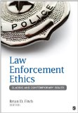 Law Enforcement Ethics Classic and Contemporary Issues cover art