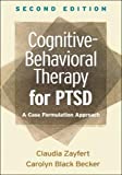 Cognitive-Behavioral Therapy for PTSD A Case Formulation Approach 2nd 9781462541171 Front Cover