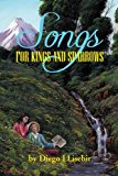 Songs for Kings and Sparrows: 2012 9781477110171 Front Cover