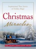 Christmas Miracles Inspirational True Stories of Holiday Magic 2008 9781605500171 Front Cover