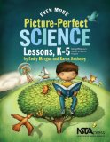 Even More Picture-perfect Science Lessons: Using Children&#39;s Books to Guide Inquiry, K-5
