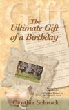 Ultimate Gift of a Birthday 2010 9781936343171 Front Cover