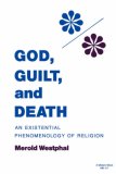 God, Guilt, and Death An Existential Phenomenology of Religion 1987 9780253204172 Front Cover