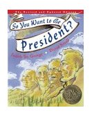 So You Want to Be President? The Revised and Updated Edition 2004 9780399243172 Front Cover