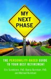 My Next Phase The Personality-Based Guide to Your Best Retirement 2007 9780446581172 Front Cover