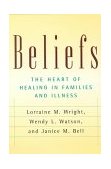 Beliefs The Heart of Healing in Families and Illness  9780465023172 Front Cover