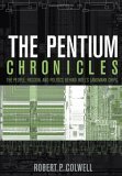 Pentium Chronicles The People, Passion, and Politics Behind Intel's Landmark Chips cover art