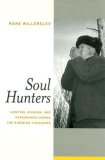 Soul Hunters Hunting, Animism, and Personhood among the Siberian Yukaghirs
