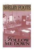 Follow Me Down A Novel 1993 9780679736172 Front Cover