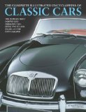 Complete Illustrated Encyclopedia of Classic Cars The World's Most Famous and Fabulous Cars from 1945 to 2000 Shown in 1500 Photographs 2009 9780754819172 Front Cover