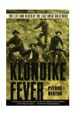 Klondike Fever The Life and Death of the Last Great Gold Rush 2003 9780786713172 Front Cover