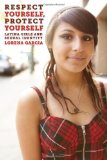 Respect Yourself, Protect Yourself Latina Girls and Sexual Identity 2012 9780814733172 Front Cover