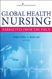 Global Health Nursing Narratives from the Field  9780826121172 Front Cover