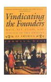 Vindicating the Founders Race, Sex, Class and Justice in the Origins of America cover art