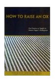 How to Raise an Ox Zen Practice as Taught in Master Dogen's Shobogenzo 1999 9780861713172 Front Cover