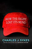 How the Right Lost Its Mind  9781250147172 Front Cover