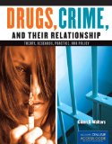 Drugs, Crime, and Their Relationships Theory, Research, Practice, and Policy  cover art