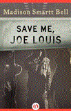 Save Me, Joe Louis 2011 9781453241172 Front Cover