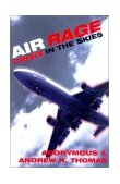 Air Rage Crisis in the Skies 2001 9781573929172 Front Cover
