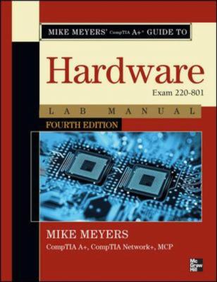 Mike Meyers' CompTIA a+ Guide to 801 Managing and Troubleshooting PCs Lab Manual, Fourth Edition (Exam 220-801)  cover art