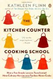 Kitchen Counter Cooking School How a Few Simple Lessons Transformed Nine Culinary Novices into Fearless Home Cooks 2012 9780143122173 Front Cover