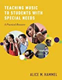Teaching Music to Students with Special Needs A Practical Resource  9780190665173 Front Cover
