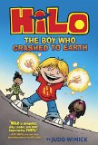 Hilo Book 1: the Boy Who Crashed to Earth (a Graphic Novel)  9780385386173 Front Cover