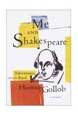 Me and Shakespeare Life-Changing Adventures with the Bard 2002 9780385498173 Front Cover