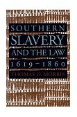 Southern Slavery and the Law, 1619-1860  9780807848173 Front Cover