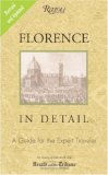 Florence in Detail Revised and Updated Edition A Guide for the Expert Traveler 2nd 2008 Revised  9780847831173 Front Cover