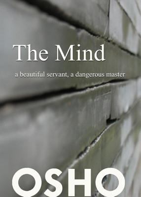 Mind: a beautiful servant, a dangerous Master 2012 9780880500173 Front Cover
