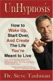 Unhypnosis : How to Wake up, Start over, and Create the Life You're Meant to Live cover art