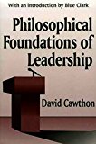 Philosophical Foundations of Leadership  9781412865173 Front Cover