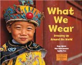 What We Wear Dressing up Around the World 2012 9781580894173 Front Cover