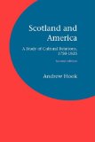 Scotland and Americ A Study of Cultural Relations, 1750-1835 2008 9781846220173 Front Cover