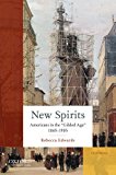 New Spirits: Americans in the Gilded Age 1865-1905