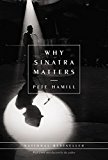 Why Sinatra Matters  9780316347174 Front Cover