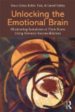 Unlocking the Emotional Brain Eliminating Symptoms at Their Roots Using Memory Reconsolidation