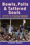 Bowls, Polls, and Tattered Souls Tackling the Chaos and Controversy That Reign over College Football 2007 9780470049174 Front Cover