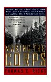 Making the Corps 61 Men Came to Paris Island to Become Marines, Not All of Them Made It 1998 9780684848174 Front Cover