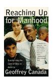 Reaching up for Manhood Transforming the Lives of Boys in America cover art